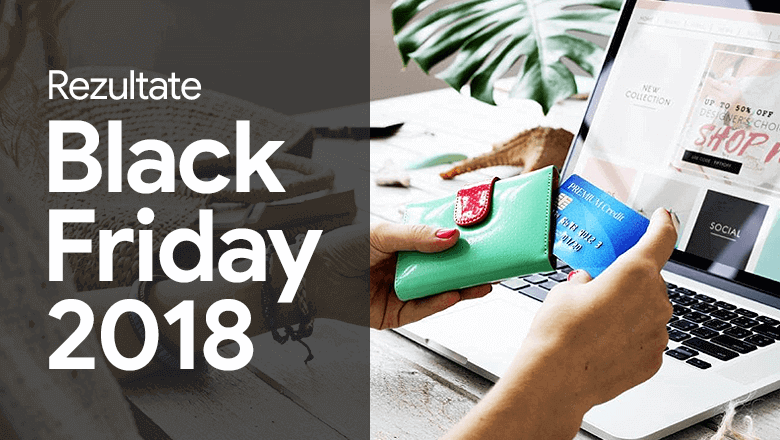 Rezultate Black Friday 2018