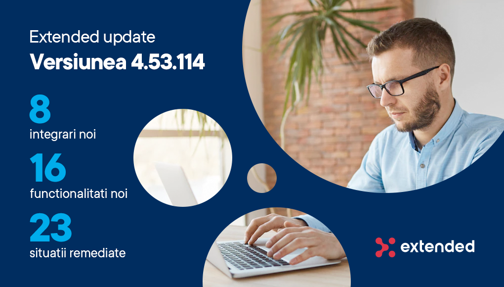 Descopera Extended V4.53.114: 8 integrari si 16 functionalitati si module noi