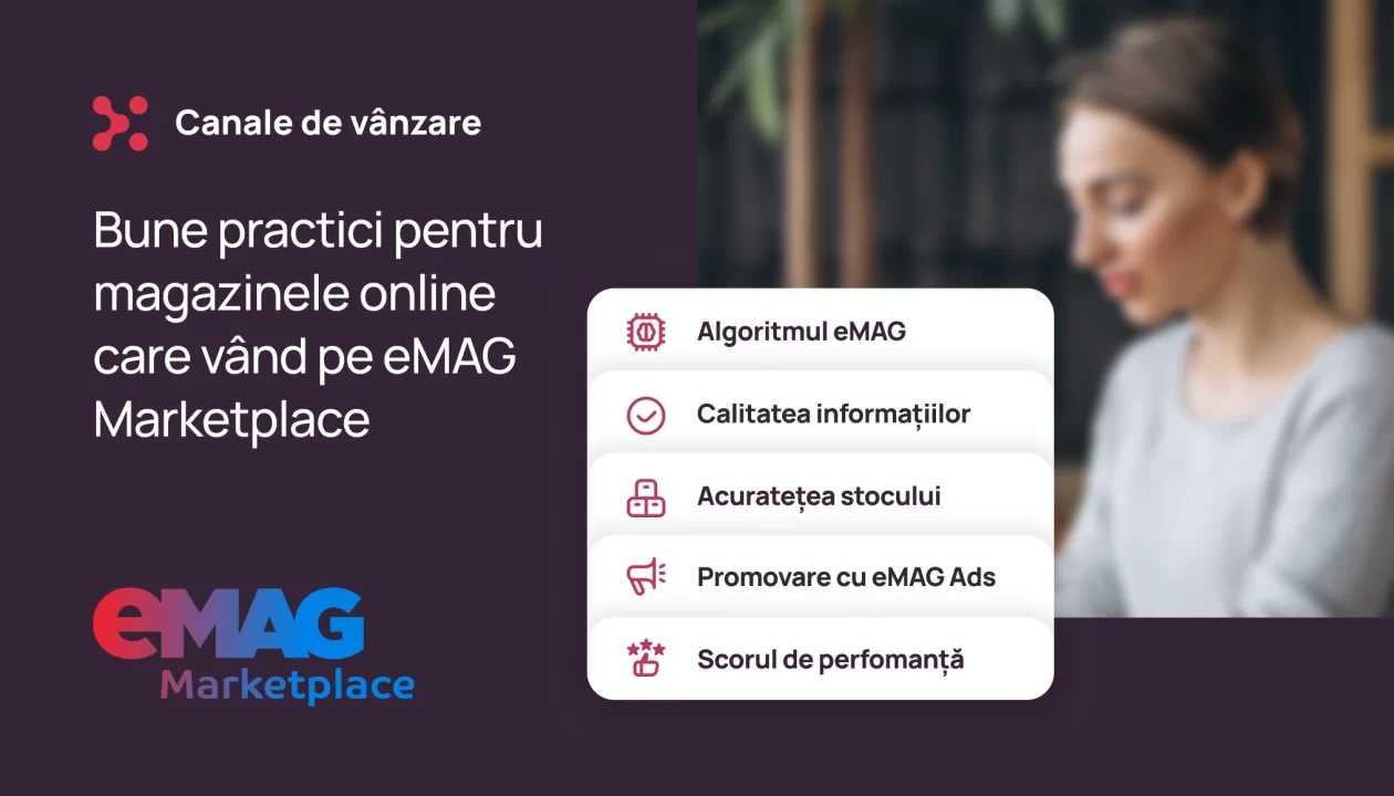 Bune practici pentru magazinele care vând pe eMAG Marketplace